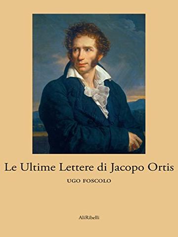 Le Ultime Lettere di Jacopo Ortis